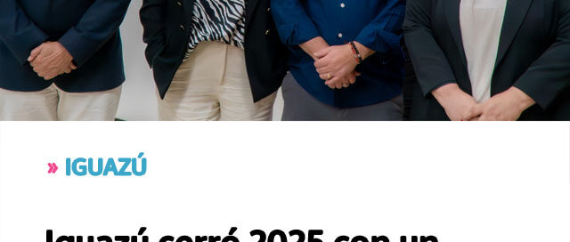IGUAZÚ: Cerró 2025 con un balance turístico altamente positivo