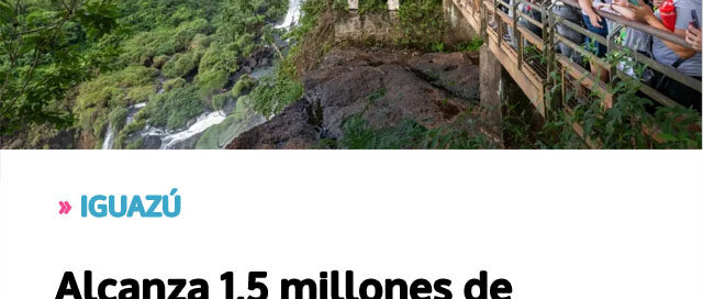 IGUAZÚ: Alcanza 1,5 millones de visitantes y se acerca a su récord histórico IGUAZÚ: Alcanza 1,5 millones de visitantes y se acerca a su récord histórico