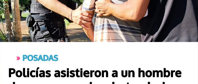POSADAS: Policías asistieron a un hombre descompensado y lo trasladaron de urgencia.