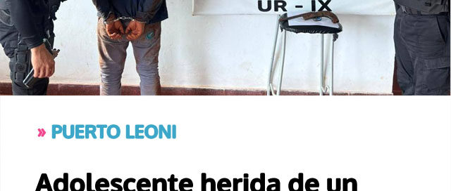 PUERTO LEONI: Adolescente herida de un disparo en un hecho bajo investigación