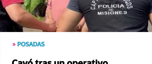 POSADAS: Cayó tras un operativo encubierto: estafa millonaria con tarjeta de crédito POSADAS: Cayó tras un operativo encubierto: estafa millonaria con tarjeta de crédito