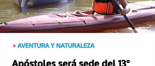 Apóstoles será sede del 13° Encuentro de Kayakismo y la 7° Fiesta Provincial de Canotaje Apóstoles será sede del 13° Encuentro de Kayakismo y la 7° Fiesta Provincial de Canotaje