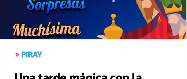 PIRAY: Una tarde mágica con la llegada de los Reyes Magos para los más pequeños