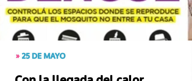 25 DE MAYO: Con la llegada del calor refuerzan medidas para prevenir el dengue 25 DE MAYO: Con la llegada del calor refuerzan medidas para prevenir el dengue