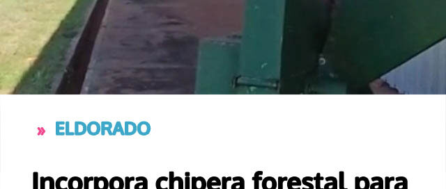Incorpora chipera forestal para transformar residuos verdes Incorpora chipera forestal para transformar residuos verdes