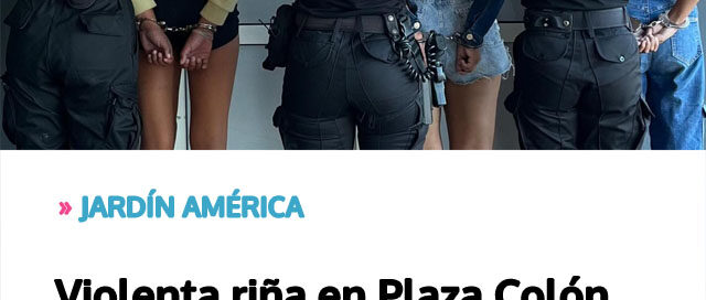 JARDÍN AMÉRICA: Violenta riña en Plaza Colón terminó con una menor herida y tres jóvenes detenidas