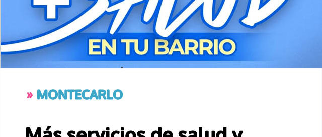 Más servicios de salud y atención social llegan a los barrios Más servicios de salud y atención social llegan a los barrios