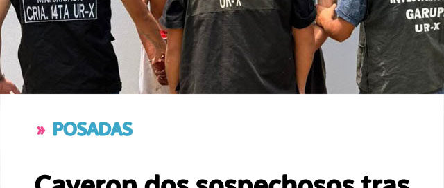 Cayeron dos sospechosos tras un operativo investigativo por un robo domiciliario