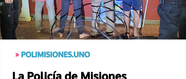La Policía de Misiones incautó un rollo de cable y herramientas durante un patrullaje en Andresito