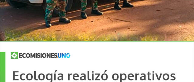 Ecología realizó operativos forestales en Santiago de Liniers y San Javier