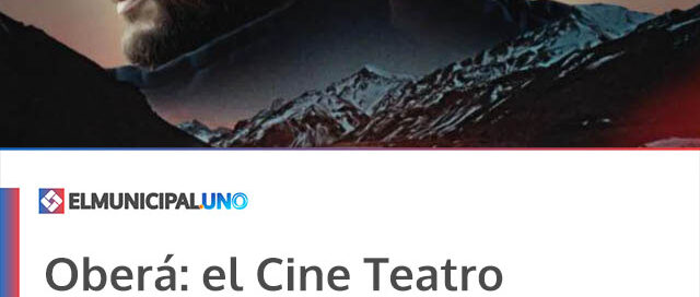 Oberá: el Cine Teatro renueva su cartelera con animación, drama, terror y producción misionera