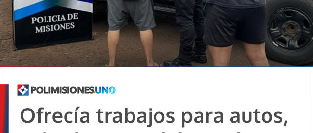 Ofrecía trabajos para autos, cobraba por adelantado y no cumplía: fue detenido en Oberá Ofrecía trabajos para autos, cobraba por adelantado y no cumplía: fue detenido en Oberá