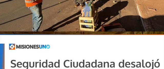 Seguridad Ciudadana desalojó un predio abandonado y realizó tareas de limpieza con apoyo policial en Iguazú