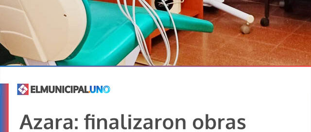 Azara: finalizaron obras de refacción en el CIC y reanudarán la atención odontológica