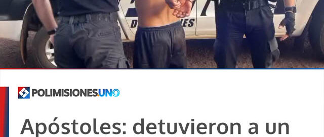 Apóstoles: detuvieron a un hombre acusado de agredir a su pareja en el barrio Szczensny