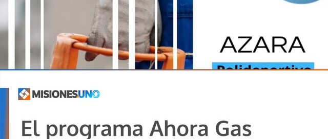 El programa Ahora Gas llegará a Azara y Puerto Azara el 12 de marzo