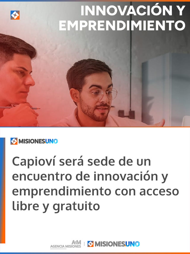 Capioví será sede de un encuentro de innovación y emprendimiento con acceso libre y gratuito