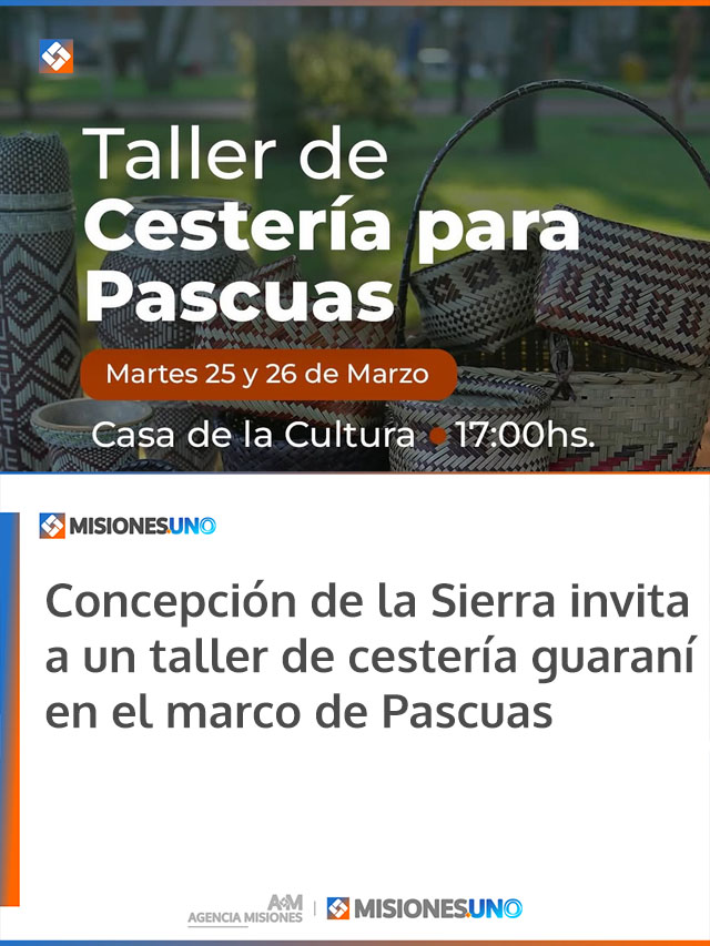 Concepción de la Sierra invita a un taller de cestería guaraní en el marco de Pascuas