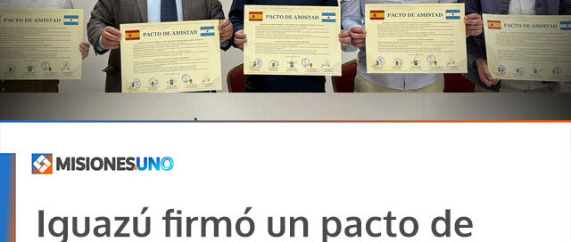 Iguazú firmó un pacto de amistad con municipios de España para fortalecer el turismo