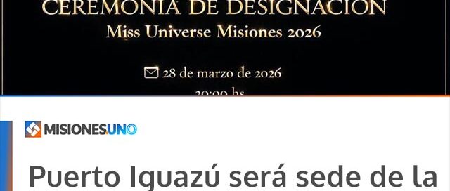 Puerto Iguazú será sede de la presentación oficial de Miss Universe Misiones 2026