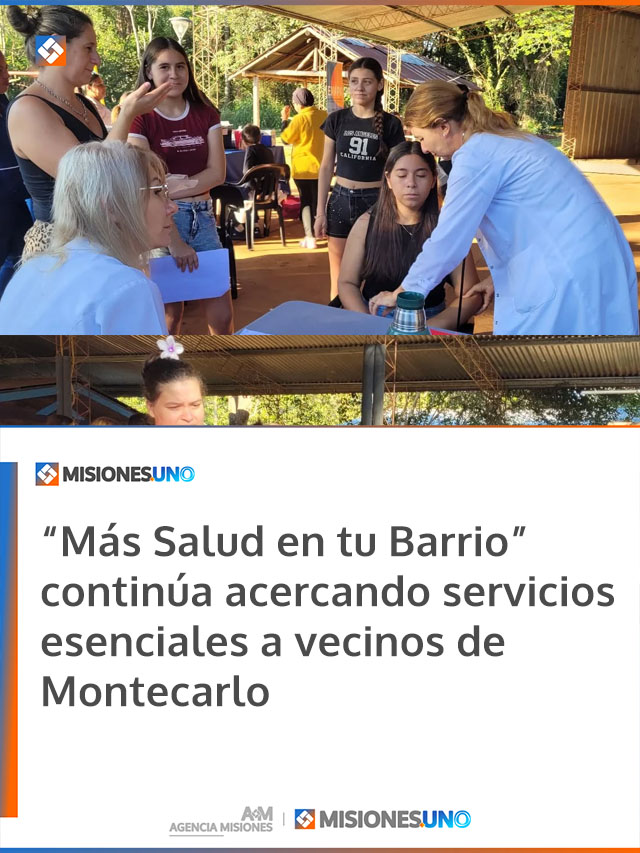 “Más Salud en tu Barrio” continúa acercando servicios esenciales a vecinos de Montecarlo