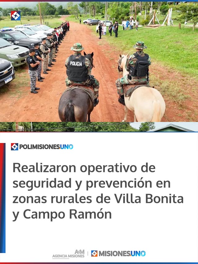 Realizaron operativo de seguridad y prevención en zonas rurales de Villa Bonita y Campo Ramón