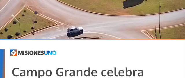 Campo Grande celebra su aniversario con inauguraciones y festejos para toda la comunidad