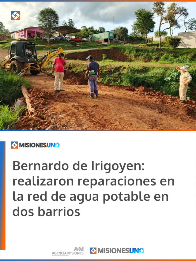 Bernardo de Irigoyen: realizaron reparaciones en la red de agua potable en dos barrios