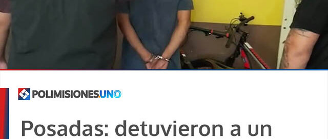 Posadas: detuvieron a un ladrón reincidente y su captura permitió avanzar en el esclarecimiento de varios robos