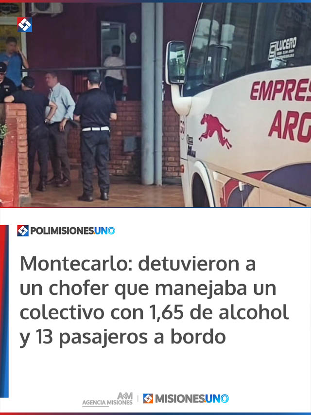 Montecarlo: detuvieron a un chofer que manejaba un colectivo con 1,65 de alcohol y 13 pasajeros a bordo