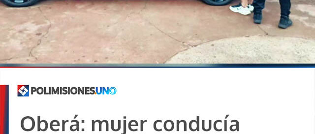 Oberá: mujer conducía con 1,40 g/l de alcohol y su acompañante terminó demorado por entorpecer el procedimiento