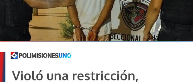 Violó una restricción, amenazó a su vecino y terminó detenido en Eldorado