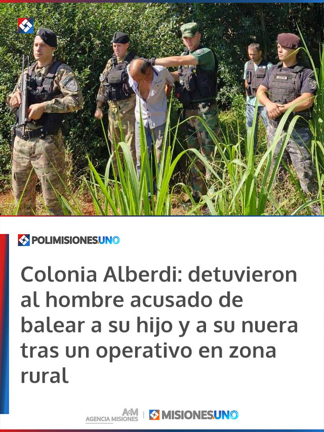 Colonia Alberdi: detuvieron al hombre acusado de balear a su hijo y a su nuera tras un operativo en zona rural