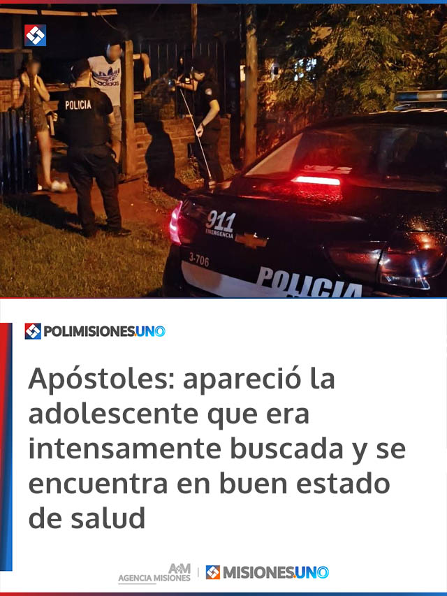 Apóstoles: apareció la adolescente que era intensamente buscada y se encuentra en buen estado de salud