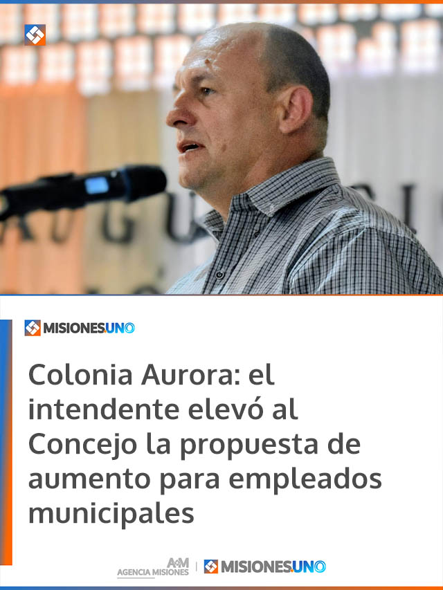 Colonia Aurora: el intendente elevó al Concejo la propuesta de aumento para empleados municipales