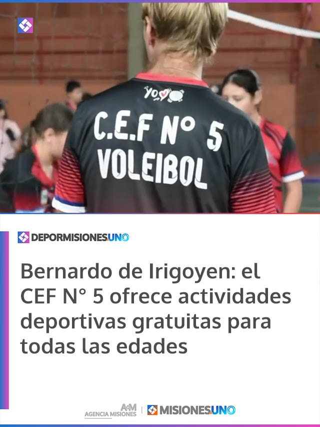 Bernardo de Irigoyen: el CEF N° 5 ofrece actividades deportivas gratuitas para todas las edades