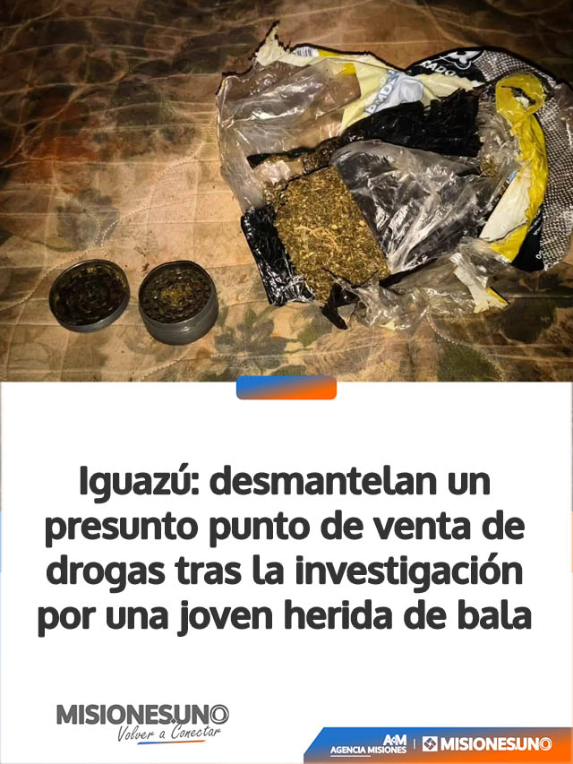 Iguazú: desmantelan un presunto punto de venta de drogas tras la investigación por una joven herida de bala