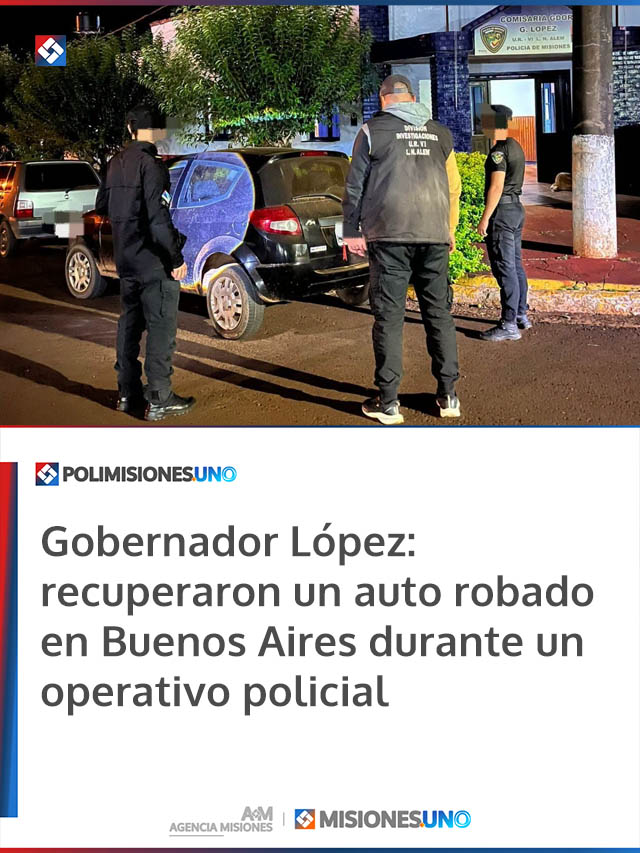 Gobernador López: recuperaron un auto robado en Buenos Aires durante un operativo policial
