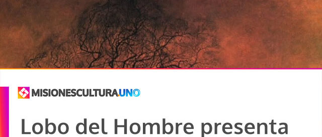 Lobo del Hombre presenta su álbum “KYHYJE” en Posadas con invitados especiales