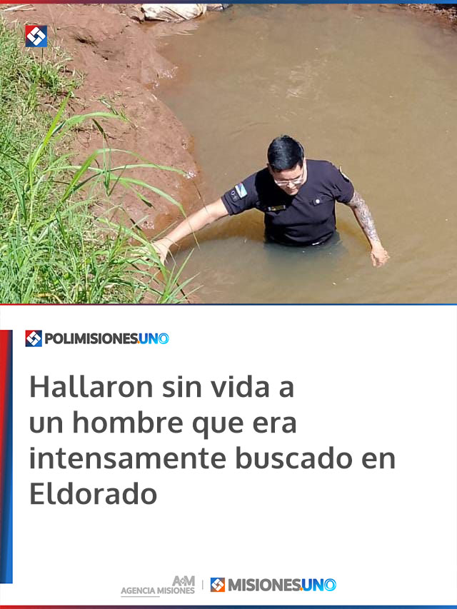 Hallaron sin vida a un hombre que era intensamente buscado en Eldorado