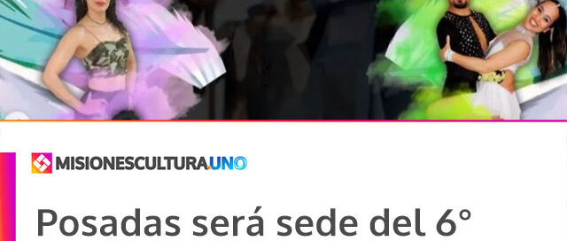 Posadas será sede del 6° Congreso Internacional “Posadas Baila” con tres días de actividades