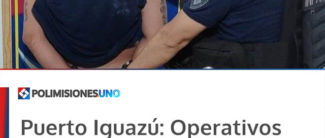 Puerto Iguazú: Operativos de prevención barrial terminaron con dos detenidos y el secuestro de un arma de fuego