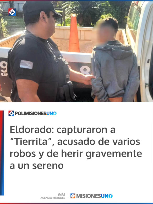 Eldorado: capturaron a “Tierrita”, acusado de varios robos y de herir gravemente a un sereno