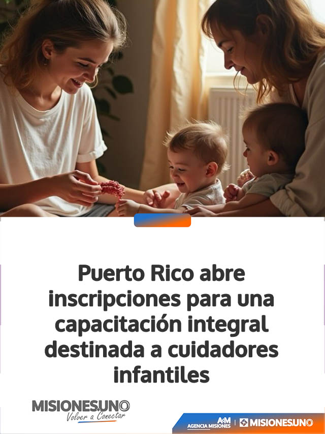 Puerto Rico abre inscripciones para una capacitación integral destinada a cuidadores infantiles