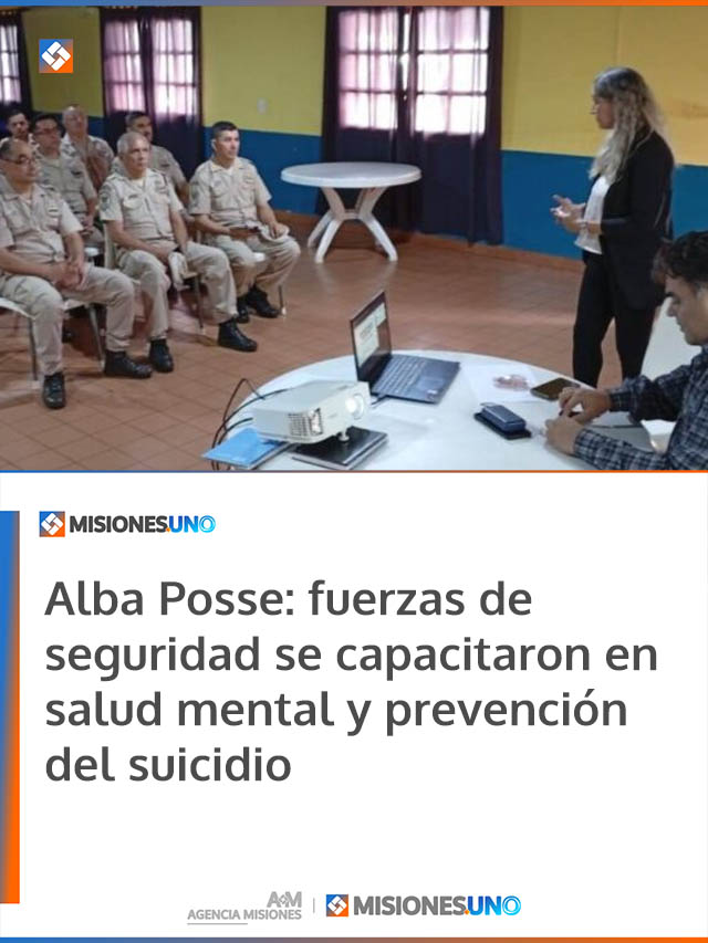 Alba Posse: fuerzas de seguridad se capacitaron en salud mental y prevención del suicidio