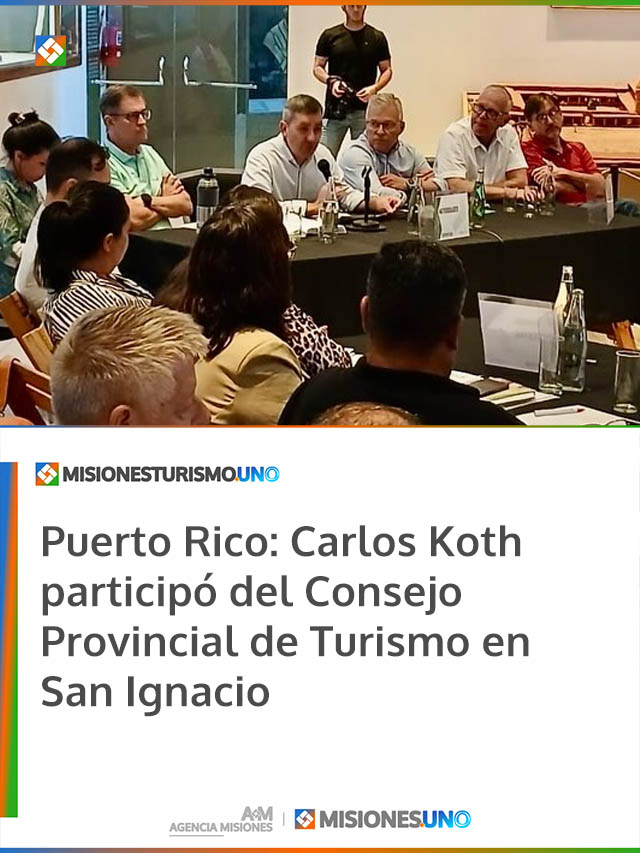 Puerto Rico: Carlos Koth participó del Consejo Provincial de Turismo en San Ignacio