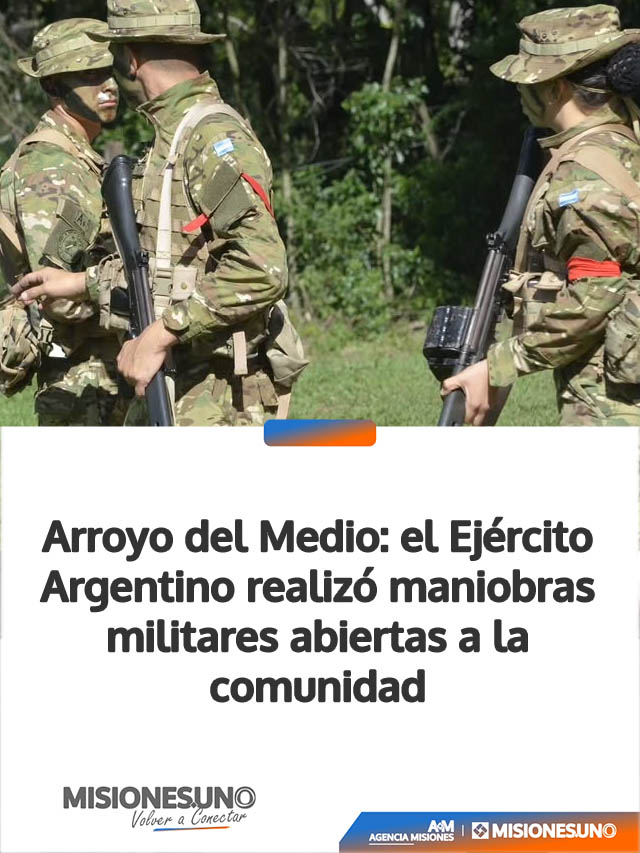 Arroyo del Medio: el Ejército Argentino realizó maniobras militares abiertas a la comunidad