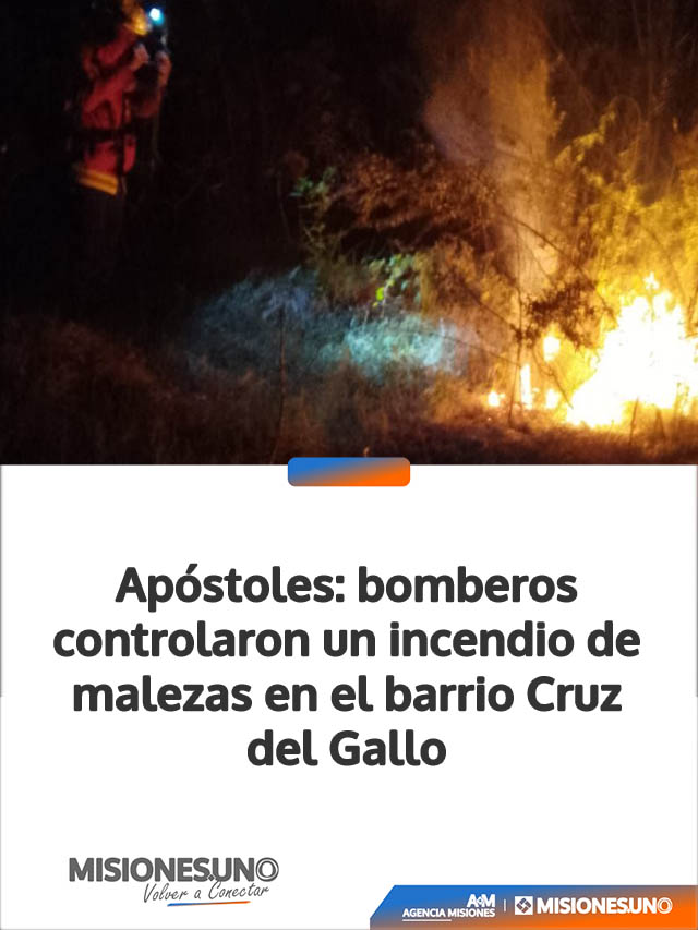 Apóstoles: bomberos controlaron un incendio de malezas en el barrio Cruz del Gallo
