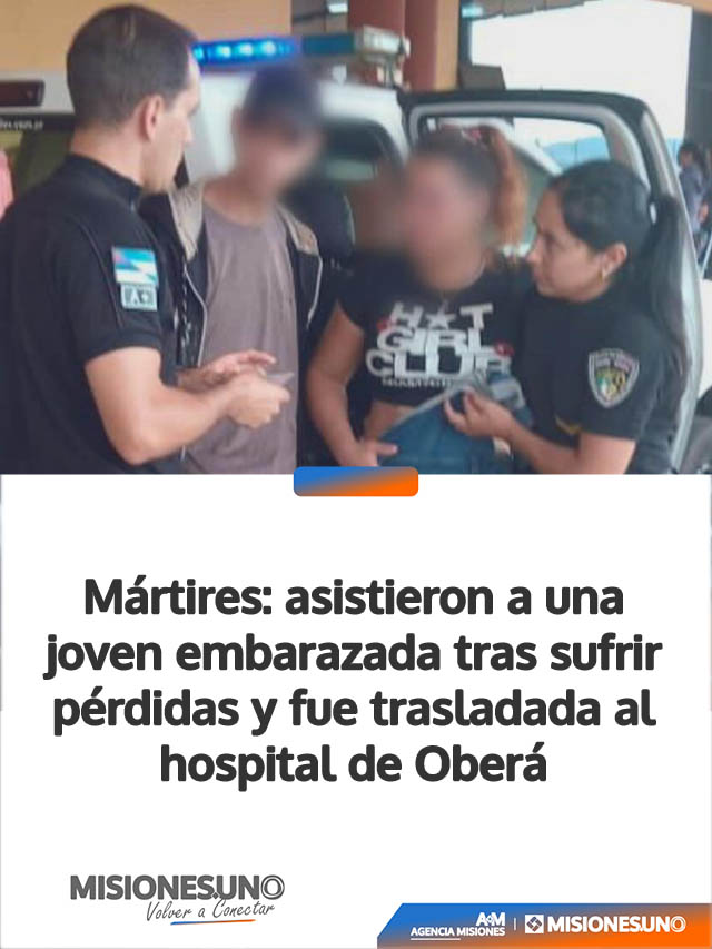 Mártires: asistieron a una joven embarazada tras sufrir pérdidas y fue trasladada al hospital de Oberá