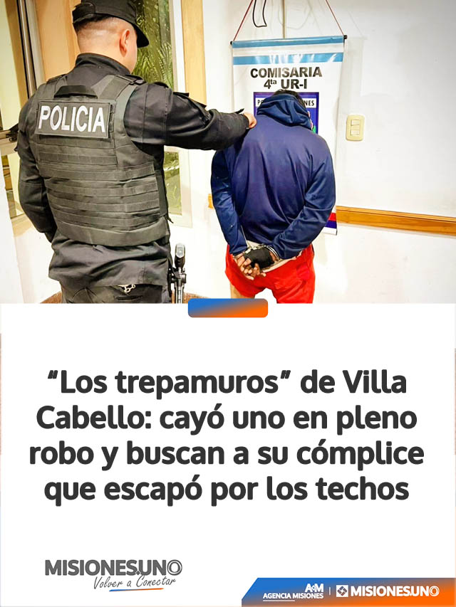 “Los trepamuros” de Villa Cabello: cayó uno en pleno robo y buscan a su cómplice que escapó por los techos